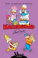 Kaczogród. Karalius Skrudžas Pirmasis ir kiti... - Carl Barks, Daan Jippes