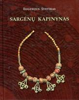 Sargėnų kapinynas - Eugenijus Svetikas