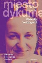 Miesto dykuma. Vienumos ir vienatvės istorijos - Viktorija Voidogaitė
