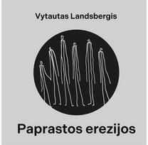 Paprastos erezijos - Vytautas V. Landsbergis