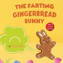 Easter Basket Essentials: The Classic Tale of The Gingerbread Man But With A Funny Twist all Kids, Teens and The Whole Family Will Enjoy For Easter