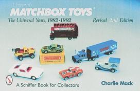Matchbox® Toys: The Universal Years, 1982-1992 Revised 2nd Edition