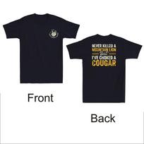 Never Killed A Mountain Lion But I've Choked Cougar Front & Back Men's T-Shirt Unisex T-Shirt XL