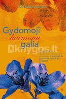 GYDOMOJI HORMONŲ GALIA. Prisijaukinkite dopaminą, oksitociną ir serotoniną ir susikurkite gyvenimą, apie kurį svajojate - Emilia Vuorisalmi