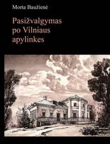 Pasižvalgymas po Vilniaus apylinkes - Morta Baužienė