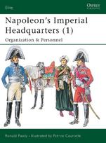Napoleons Imperial Headquarters (1): Organization and Personnel