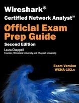 Wireshark Certified Network Analyst Exam Prep Guide (Second Edition): WCNA Official Exam Prep Guide