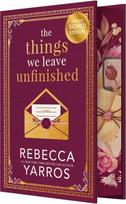 Things We Leave Unfinished Del uxe Ed. SIGNED Rebecca Yarros
