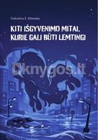 Kiti išgyvenimo mitai, kurie gali būti lemtingi - Gabrielius E. Klimenka
