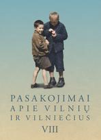 Pasakojimai apie Vilnių ir vilniečius VIII - Zita Medišauskienė