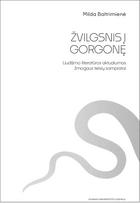 Žvilgsnis į Gorgonę. Liudijimo literatūros aktualumas žmogaus teisių sampratai