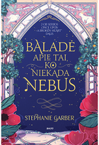 Baladė apie tai, ko nebuvo - Stephanie Garber
