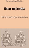 Otra mirada: I Premio de Ensayo Foro de la Cultura