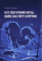 Kiti išgyvenimo mitai, kurie gali būti lemtingi - Gabrielius E. Klimenka
