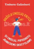 Didžioji emocijų knyga. 50 emocijų, papasakotų jauniesiems skaitytojams - Umberto Galimberti