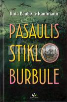 Pasaulis stiklo burbule - Rūta Baublytė-Kaufmann