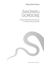Žvilgsnis į Gorgonę. Liudijimo literatūros aktualumas žmogaus teisių sampratai - Milda Baltrimienė