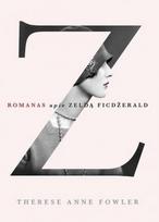 Z. Romanas apie Zeldą Ficdžerald (knyga su defektais) - Therese Anne Fowler