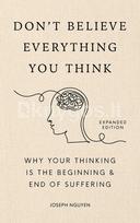 Don't Believe Everything You Think (Expanded Edition) - Joseph Nguyen