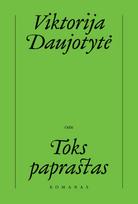 Toks paprastas - Viktorija Daujotytė