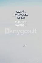 Kodėl pasaulio nėra - Markus Gabriel