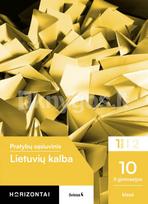 Lietuvių kalba. Pratybų sąsiuvinis 10 (II gimnazijos) klasei, 1 dalis, serija Horizontai - Augutė Liutkevičienė, Ingrida Visockienė, Albinas Lazauskas