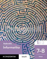 Informatika. Vadovėlis 7–8 klasei, 1 dalis, serija Horizontai - Paulius Sabulis, Andrius Romaška, Gvidas Tupinis