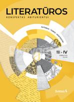 Literatūros konspektas abiturientui: autoriai, temos, kontekstai - Onutė Baumilienė, Violeta Irniūtė, Alius Avčininkas, Aušra Smaleckienė, Eglė Nachajienė