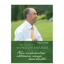 Mečislovas Rondomanskas. Nuo viršukalnės atsiveria nauji horizontai…