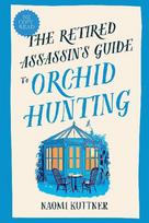 The Retired Assassins Guide to Orchid Hunting