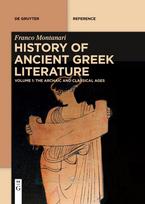 History of Ancient Greek Literature: Vol. I: The Archaic and Classical Ages Vol. II: The Hellenistic Age and the Roman Imperial Period