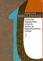 Lietuvių tarmėtyra: genezė, raida ir paradigminiai lūžiai, II dalis - Danguolė Mikulėnienė