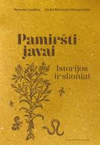 Pamiršti javai. Istorijos ir skoniai - Rimvydas Laužikas, Giedrė Motuzaitė-Matuzevičiūtė