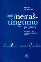 Apie neraštingumo prigimtį. Kiekybinis 5-8 kl. moksleivių rašybos tyrimas - Ramunė Čičirkaitė