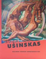 Stasys Ušinskas. Valingo grožio konstrukcijos - Violeta Krištopaitytė, Agnė Dulinskaitė