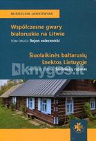 Współczesne gwary białoruskie na Litwie. Rejon Solecznicki. Šiuolaikinės baltarusių šnektos Lietuvoje, 2 tomas. Šalčininkų rajonas - Mirosław Jankowiak