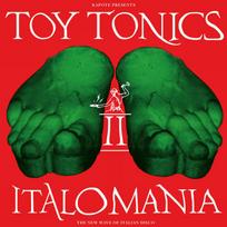 Toy Tonics - Italomania II