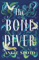 Bone Diver: A gothic tale of legend, secrets and monsters in the deep...