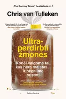 Audio Ultraperdirbti žmonės. Kodėl valgome tai, kas nėra maistas… ir negalime nustoti - Chris van Tulleken