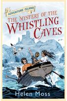 Adventure Island: The Mystery of the Whistling Caves: Book 1 Book 1