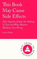 This Book May Cause Side Effects: Why Our Minds Are Making Us Sick