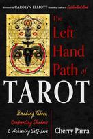 The Left-Hand Path of Tarot: Breaking Taboos, Confronting Shadows, and Achieving Self-Love