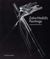 Zaha Hadid's Paintings: Imagining Architecture
