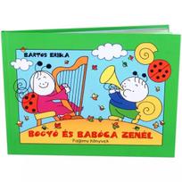 Bartos Erika: „Bogyó ir Babóca groja“