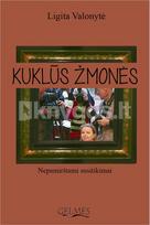 Kuklūs žmonės. Nepamirštami susitikimai - Ligita Valonytė