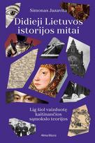 Didieji Lietuvos istorijos mitai