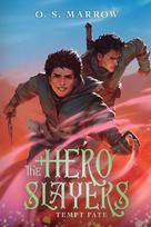 The Hero Slayers Tempt Fate: A LitRPG Adventure