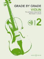 Grade by Grade - Violin Grade 2: The complete resource for the Grade 2 violinist. violin and piano.