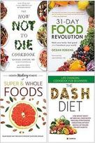 "Kaip nemirti", "31 dienos maisto revoliucija", "Paslėptos gydomosios super ir viso maisto produktų galios", "The Dash Diet", 4 knygų rinkinys