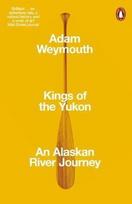 Kings of the Yukon: An Alaskan River Journey